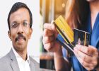 ‘ക്രെഡിറ്റ് കാർഡുകളുടെ എണ്ണം ഉപകാരത്തേക്കാൾ ഉപദ്രവമായി മാറാതെ സൂക്ഷിക്കുക’; ഉപയോഗം ജാഗ്രതയോടെ! 